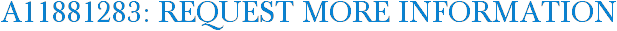 A11881283: Request More Information