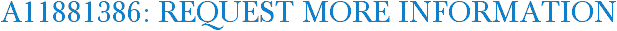 A11881386: Request More Information