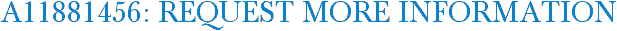 A11881456: Request More Information