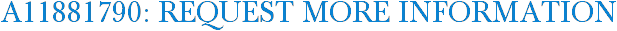 A11881790: Request More Information