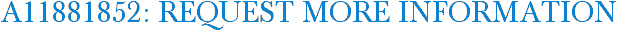 A11881852: Request More Information