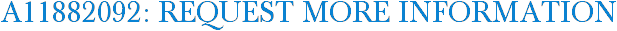 A11882092: Request More Information