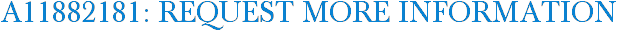 A11882181: Request More Information