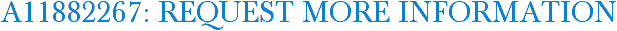 A11882267: Request More Information