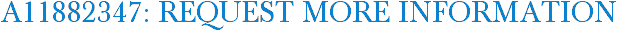 A11882347: Request More Information