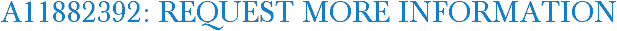 A11882392: Request More Information