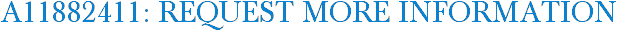 A11882411: Request More Information