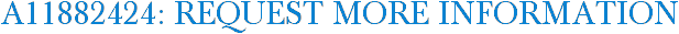 A11882424: Request More Information