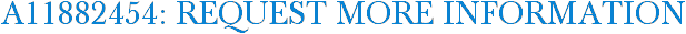 A11882454: Request More Information