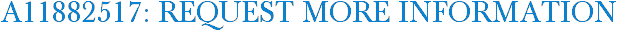 A11882517: Request More Information