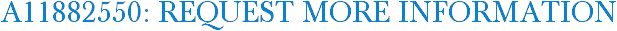 A11882550: Request More Information
