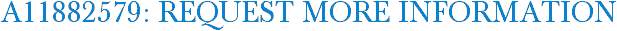 A11882579: Request More Information