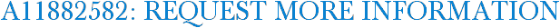 A11882582: Request More Information