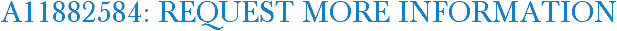 A11882584: Request More Information