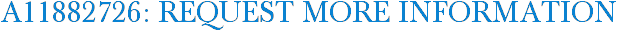 A11882726: Request More Information