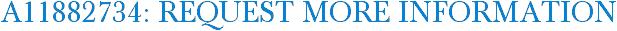 A11882734: Request More Information
