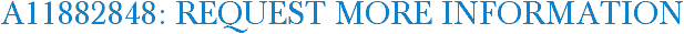 A11882848: Request More Information
