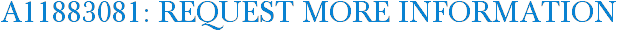 A11883081: Request More Information