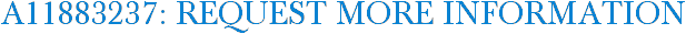 A11883237: Request More Information