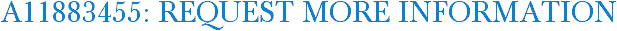 A11883455: Request More Information