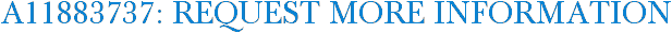 A11883737: Request More Information