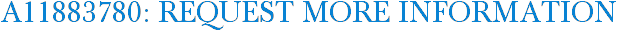A11883780: Request More Information