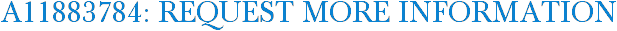 A11883784: Request More Information