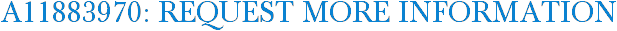 A11883970: Request More Information
