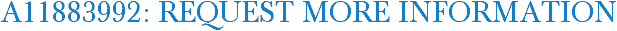A11883992: Request More Information
