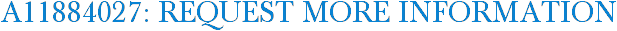 A11884027: Request More Information