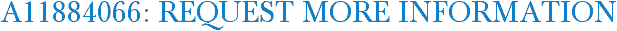 A11884066: Request More Information