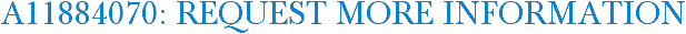 A11884070: Request More Information