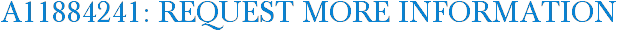 A11884241: Request More Information