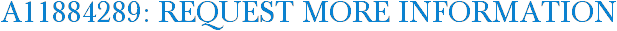 A11884289: Request More Information
