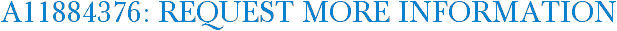 A11884376: Request More Information