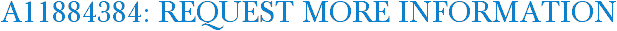 A11884384: Request More Information