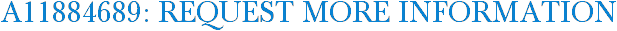 A11884689: Request More Information