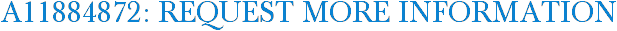 A11884872: Request More Information