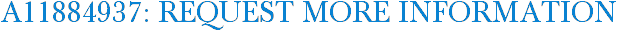 A11884937: Request More Information