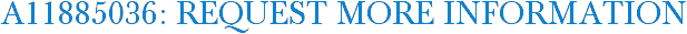A11885036: Request More Information