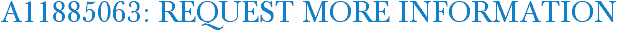 A11885063: Request More Information