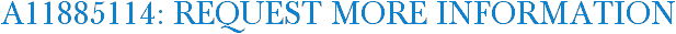 A11885114: Request More Information