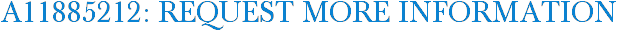 A11885212: Request More Information