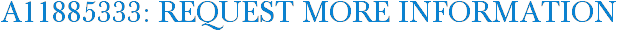 A11885333: Request More Information