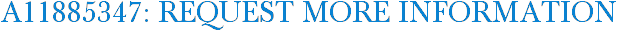 A11885347: Request More Information