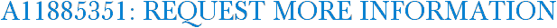 A11885351: Request More Information