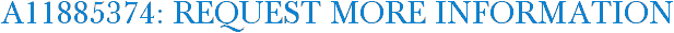 A11885374: Request More Information