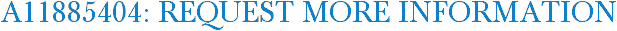 A11885404: Request More Information
