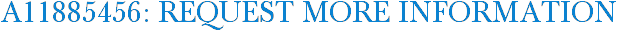 A11885456: Request More Information