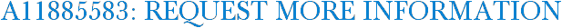 A11885583: Request More Information